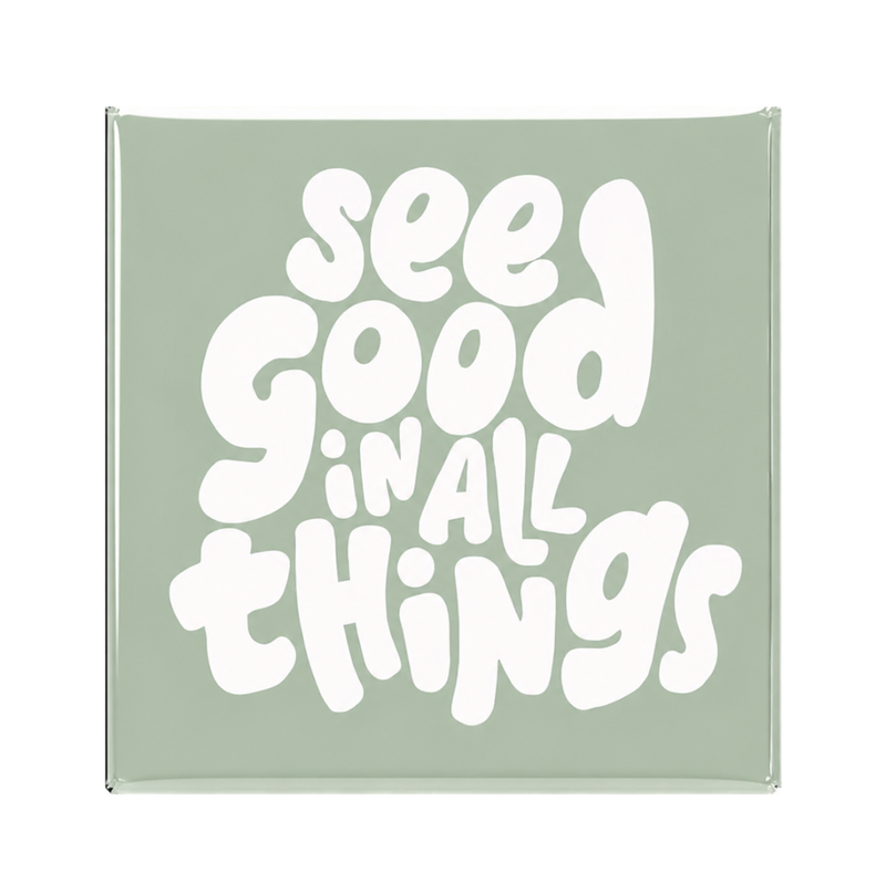 See Good in All Things (Single Magnet)
